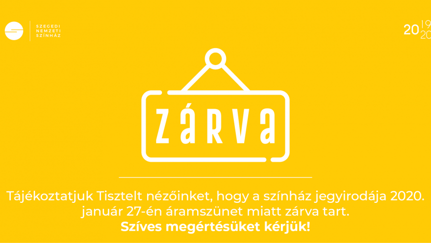A jegyiroda január 27-én zárva!