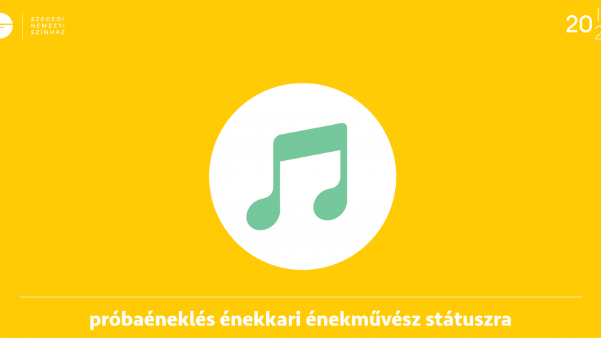 PRÓBAÉNEKLÉS ÉNEKKARI ÉNEKMŰVÉSZ STÁTUSZRA